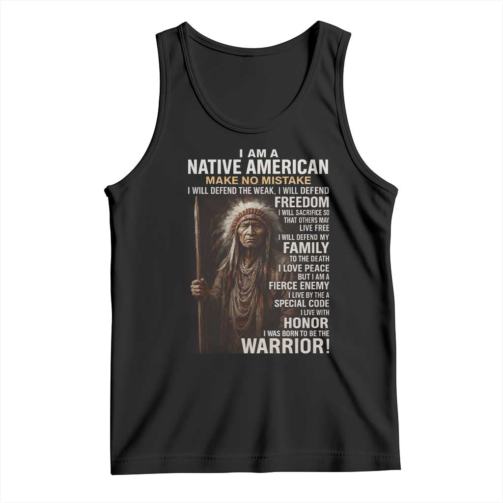 I Am A Native American Tank Top Make No Mistake I Will Defend The Weak I Will Defend Freedom