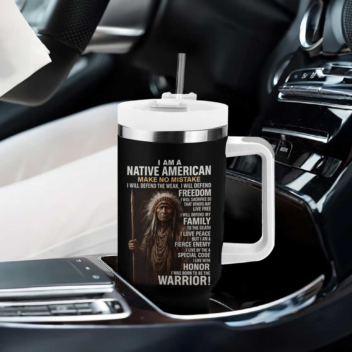 I Am A Native American Tumbler With Handle Make No Mistake I Will Defend The Weak I Will Defend Freedom
