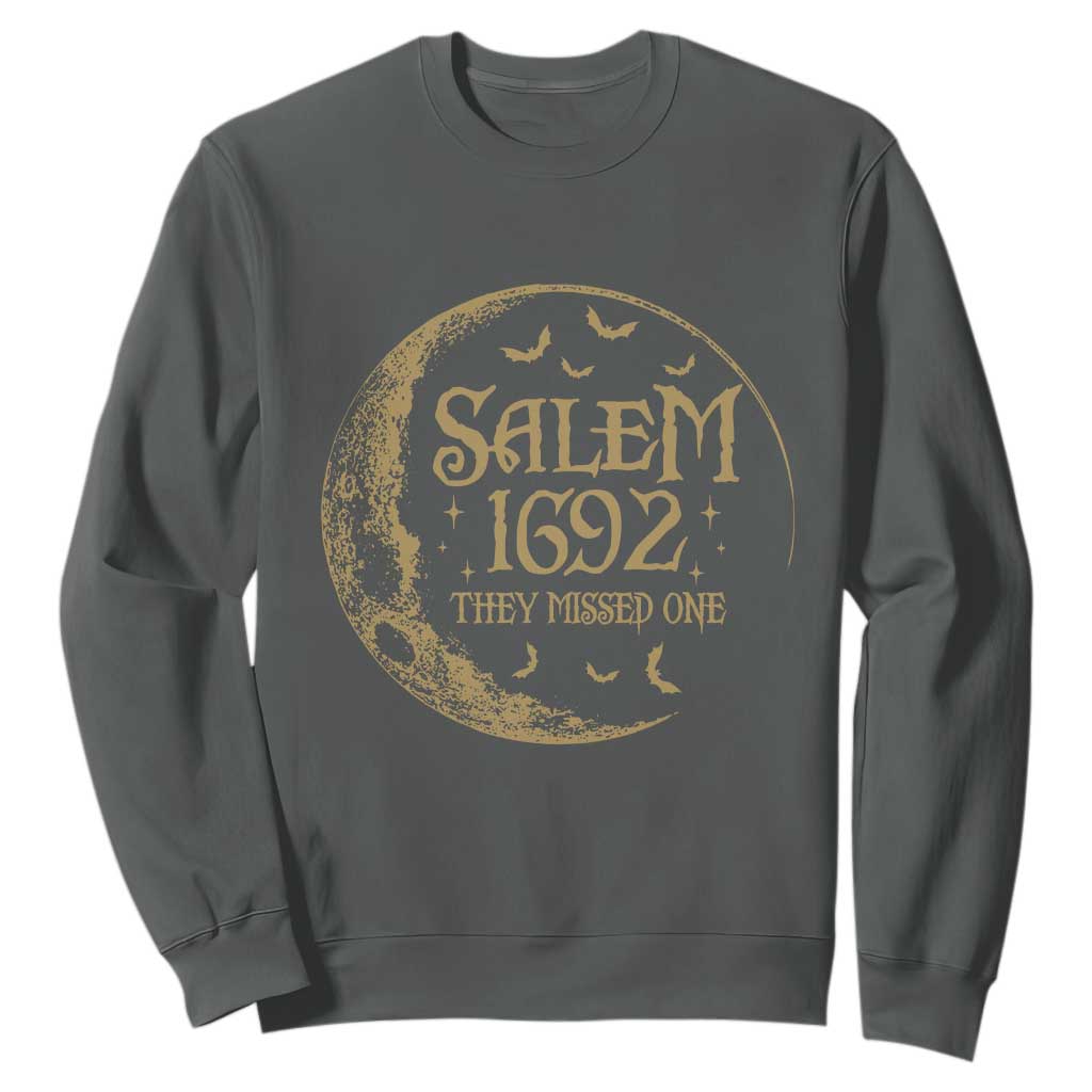 Salem 1692 They Missed One Sweatshirt Halloween Feminist Witch Trials TS11 Dark Heather Print Your Wear