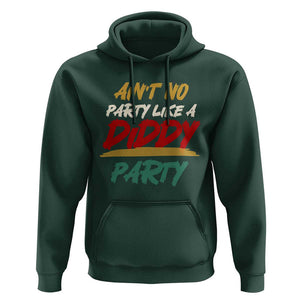 Ain't No Party Like A Diddy Party Hoodie Brushed TS11 Dark Forest Green Print Your Wear