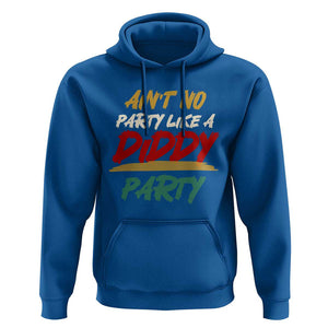 Ain't No Party Like A Diddy Party Hoodie Brushed TS11 Royal Blue Print Your Wear