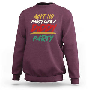 Ain't No Party Like A Diddy Party Sweatshirt Brushed TS11 Maroon Print Your Wear