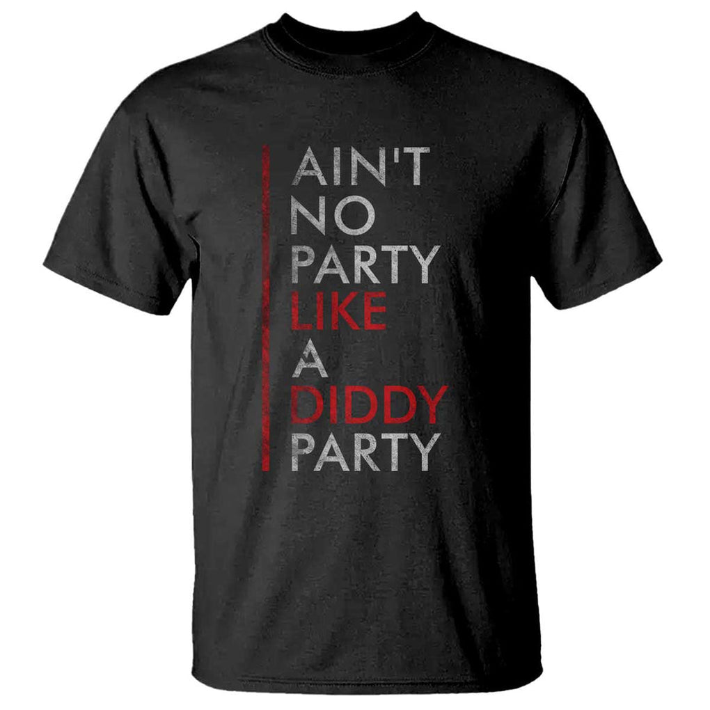 Ain't No Party Like A Diddy Party T Shirt Vintage Striped TS11 Black Print Your Wear