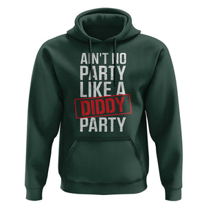 Ain't No Party Like A Diddy Party Hoodie Vintage Sealed TS11 Dark Forest Green Print Your Wear