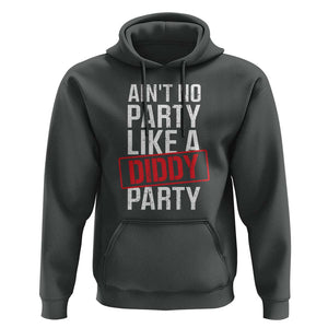 Ain't No Party Like A Diddy Party Hoodie Vintage Sealed TS11 Dark Heather Print Your Wear