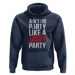 Ain't No Party Like A Diddy Party Hoodie Vintage Sealed TS11 Navy Print Your Wear