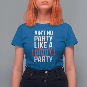 Ain't No Party Like A Diddy Party T Shirt For Women Vintage Sealed TS11 Royal Blue Print Your Wear