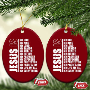 Jesus Is My Everything My God My Lord And Savior Christian Ceramic Ornament TS11 Print Your Wear