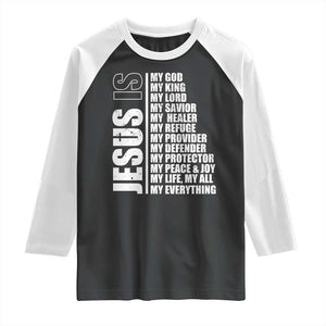 Jesus Is My Everything My God My Lord And Savior Christian Raglan Shirt TS11 Black White Print Your Wear