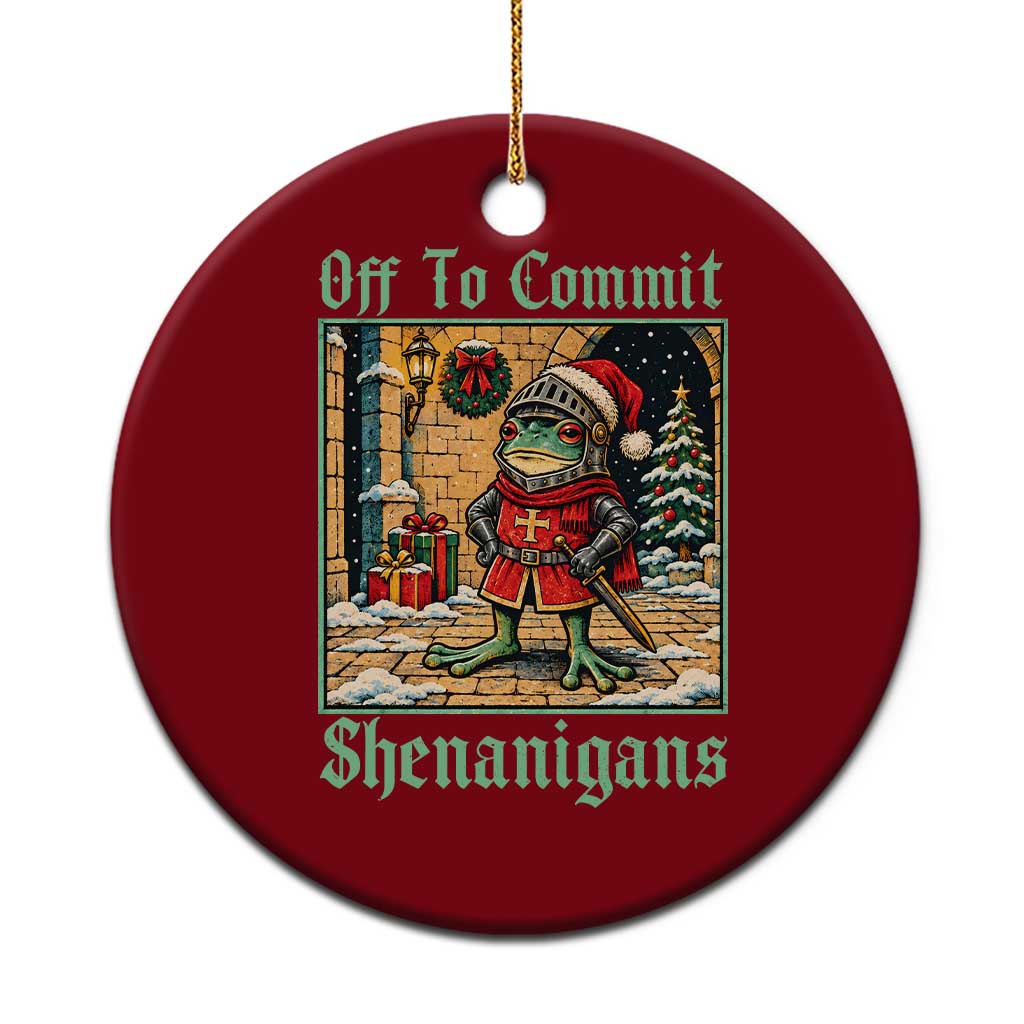 Off To Commit Shenanigans Funny Christmas Frog Knight Ceramic Ornament