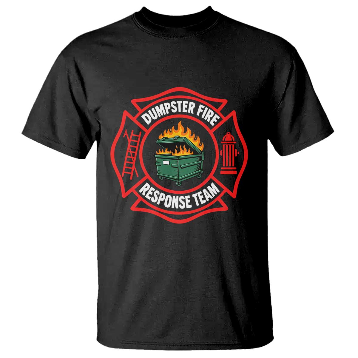 Dumpster Fire Response Team Funny Work Office Firefighter T Shirt Crisis Management