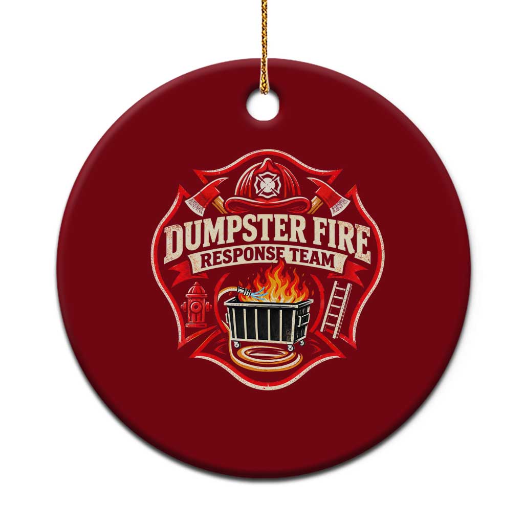 Dumpster Fire Response Team Funny Work Joke Firefighter Ceramic Ornament