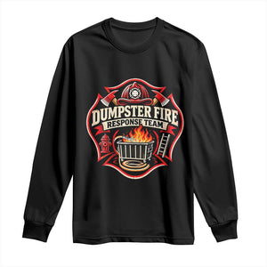 Dumpster Fire Response Team Funny Work Joke Firefighter Long Sleeve Shirt