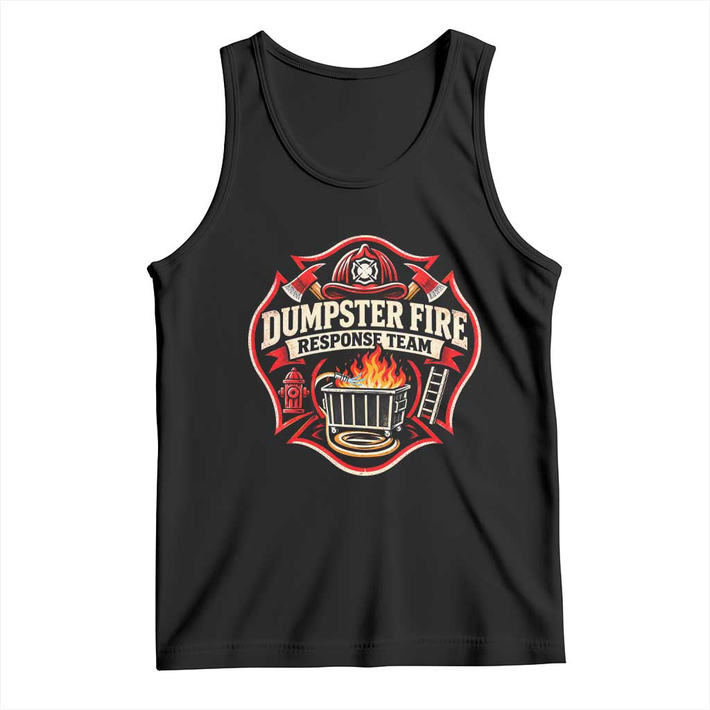 Dumpster Fire Response Team Funny Work Joke Firefighter Tank Top