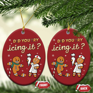 Funny Xmas Nurse Christmas Ornament Did You Try Icing It Gingerbreads TS11 Oval Red Print Your Wear