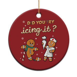 Funny Xmas Nurse Christmas Ornament Did You Try Icing It Gingerbreads TS11 Print Your Wear