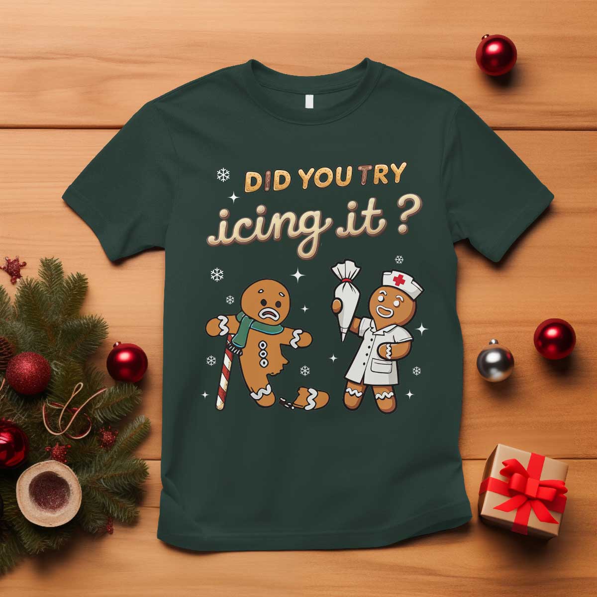 Funny Christmas Nurse T Shirt Did You Try Icing It Gingerbreads TS11 Dark Forest Green Print Your Wear