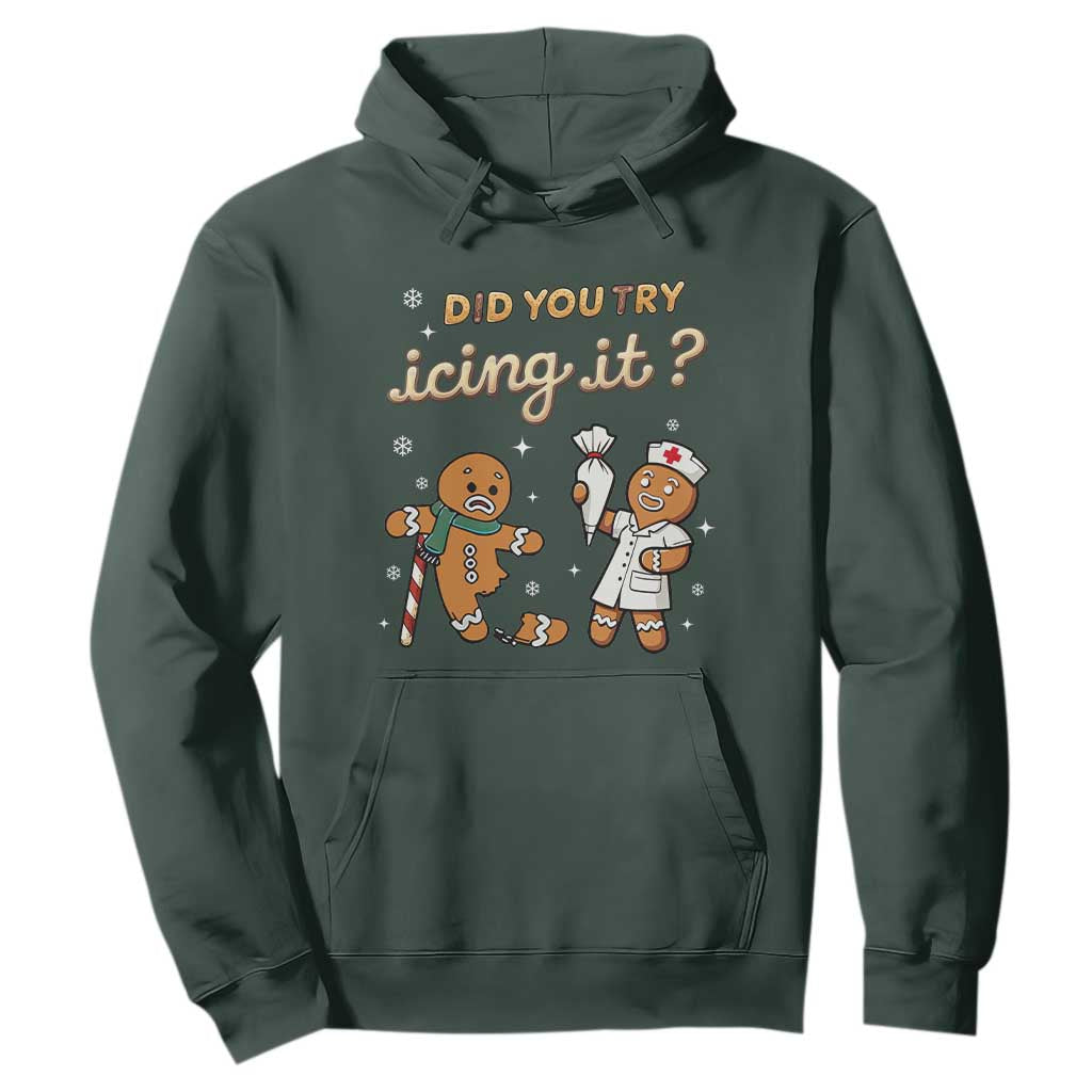 Funny Christmas Nurse Hoodie Did You Try Icing It Gingerbreads TS11 Dark Forest Green Print Your Wear