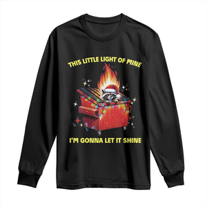 Funny Lil Fire Dumpster Racoon Long Sleeve Shirt This Little Light Of Mine I'm Gonna Let It Shine TS11 Black Print Your Wear