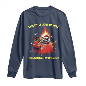 Funny Lil Fire Dumpster Racoon Long Sleeve Shirt This Little Light Of Mine I'm Gonna Let It Shine TS11 Navy Print Your Wear