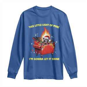 Funny Lil Fire Dumpster Racoon Long Sleeve Shirt This Little Light Of Mine I'm Gonna Let It Shine TS11 Royal Blue Print Your Wear