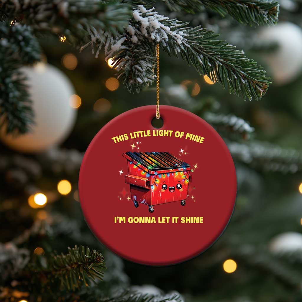 Funny Lil Fire Dumpster Christmas Ornament This Little Light Of Mine I'm Gonna Let It Shine TS11 Print Your Wear