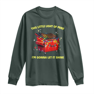 Funny Lil Fire Dumpster Long Sleeve Shirt This Little Light Of Mine I'm Gonna Let It Shine TS11 Dark Forest Green Print Your Wear