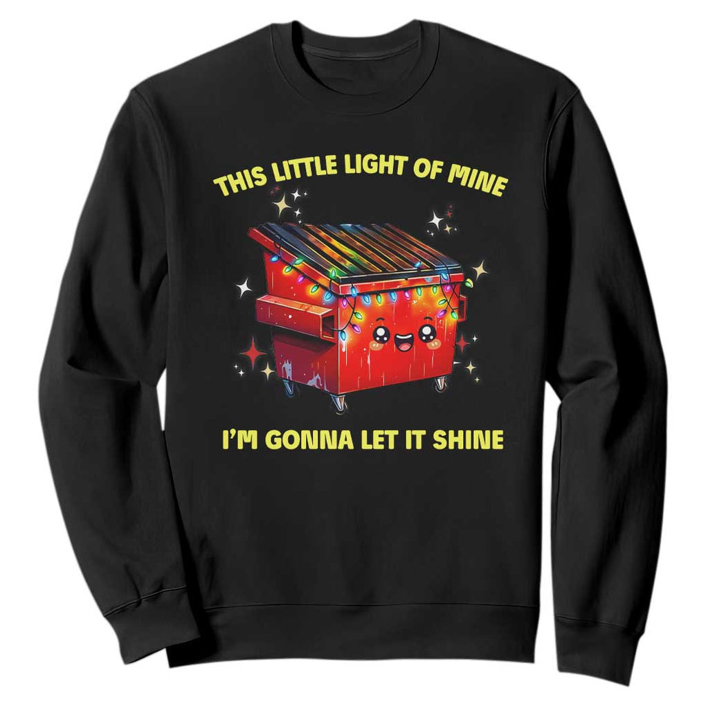 Funny Lil Fire Dumpster Sweatshirt This Little Light Of Mine I'm Gonna Let It Shine TS11 Black Print Your Wear