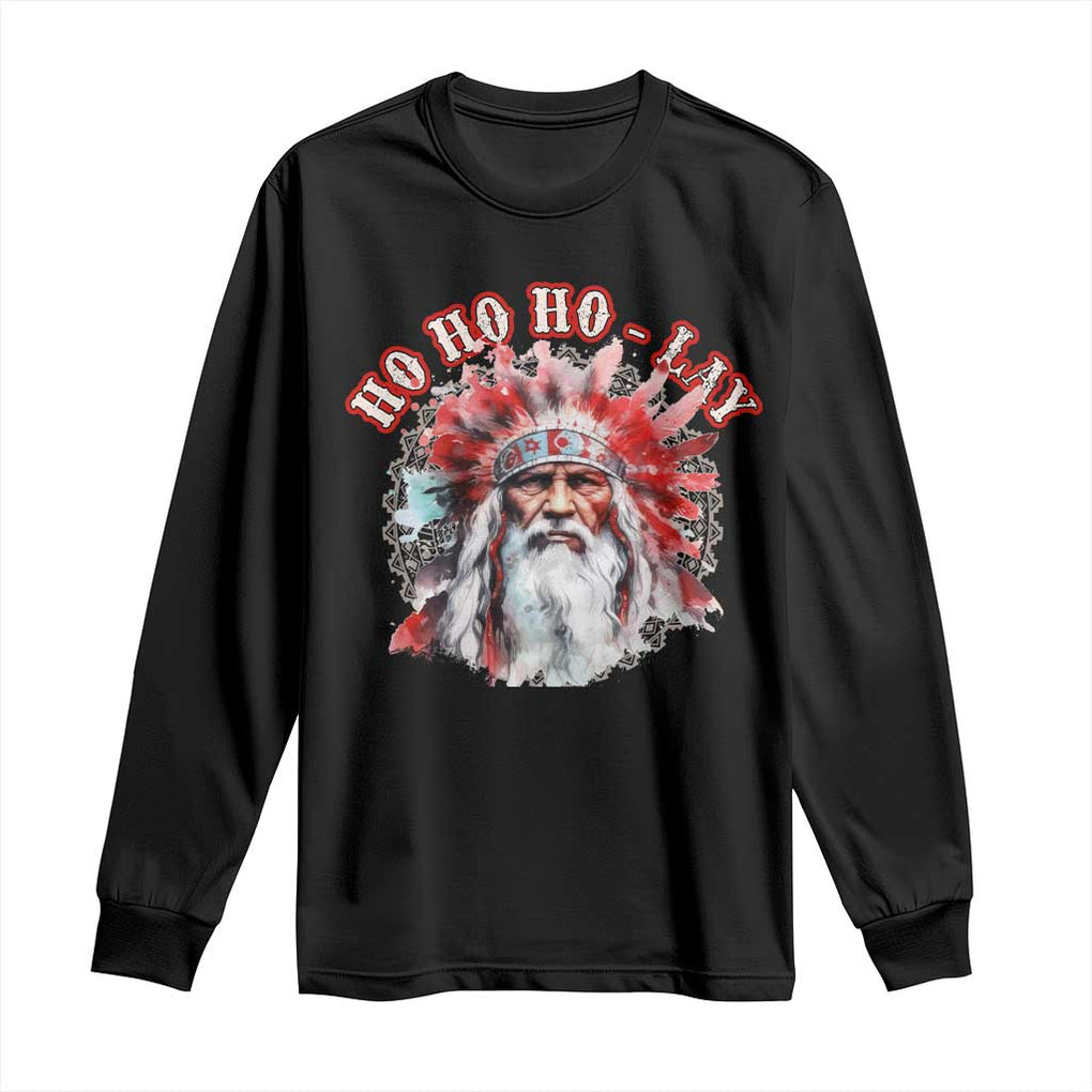 Funny Christmas Native American Long Sleeve Shirt Ho Ho Lay War Bonnet Santa Indian Tribes TS11 Black Print Your Wear