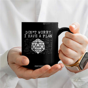 Funny RPG Gamer Dont Worry I Have A Plan Coffee Mug D20 Tabletop TS11 Print Your Wear