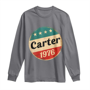 Jimmy Carter Supporter Long Sleeve Shirt 39th President U.S Presidential Election 1976 TS11 Charcoal Print Your Wear