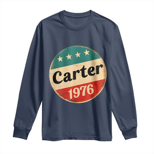 Jimmy Carter Supporter Long Sleeve Shirt 39th President U.S Presidential Election 1976 TS11 Navy Print Your Wear