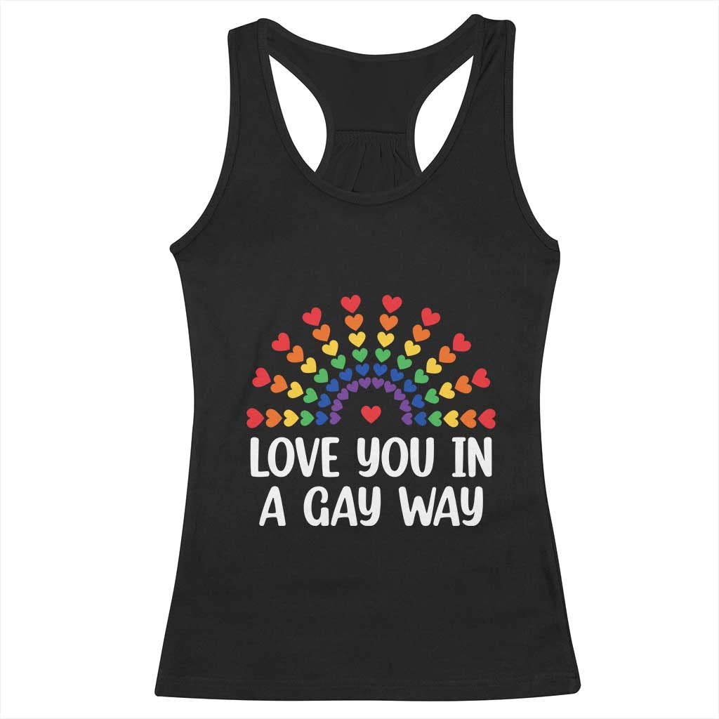 Funny Valentine's Day LGBT Racerback Tank Top Love You In A Gay Way Rainbow Hearts TS11 Black Print Your Wear