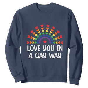 Funny Valentine's Day LGBT Sweatshirt Love You In A Gay Way Rainbow Hearts TS11 Navy Print Your Wear