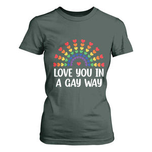 Funny Valentine's Day LGBT T Shirt For Women Love You In A Gay Way Rainbow Hearts TS11 Dark Forest Green Print Your Wear