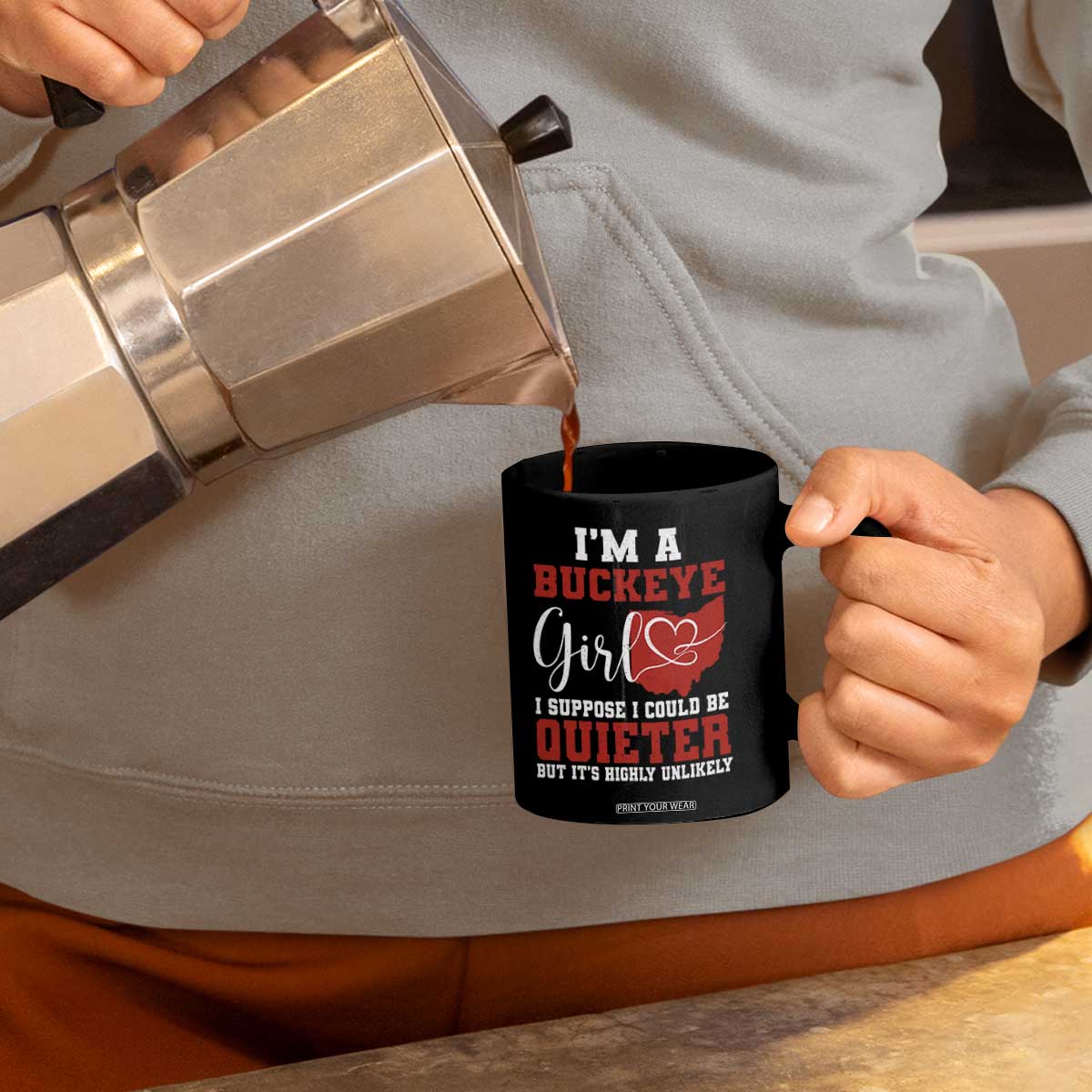 I Am A Buckeye Girl I Suppose I Could Be Quieter Coffee Mug Ohio State TS11 Print Your Wear