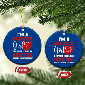 I Am A Buckeye Girl I Suppose I Could Be Quieter Ceramic Ornament Ohio State TS11 1pc Blue Print Your Wear