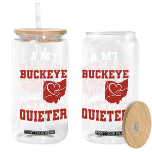I Am A Buckeye Girl I Suppose I Could Be Quieter Glass Can Ohio State TS11 Print Your Wear