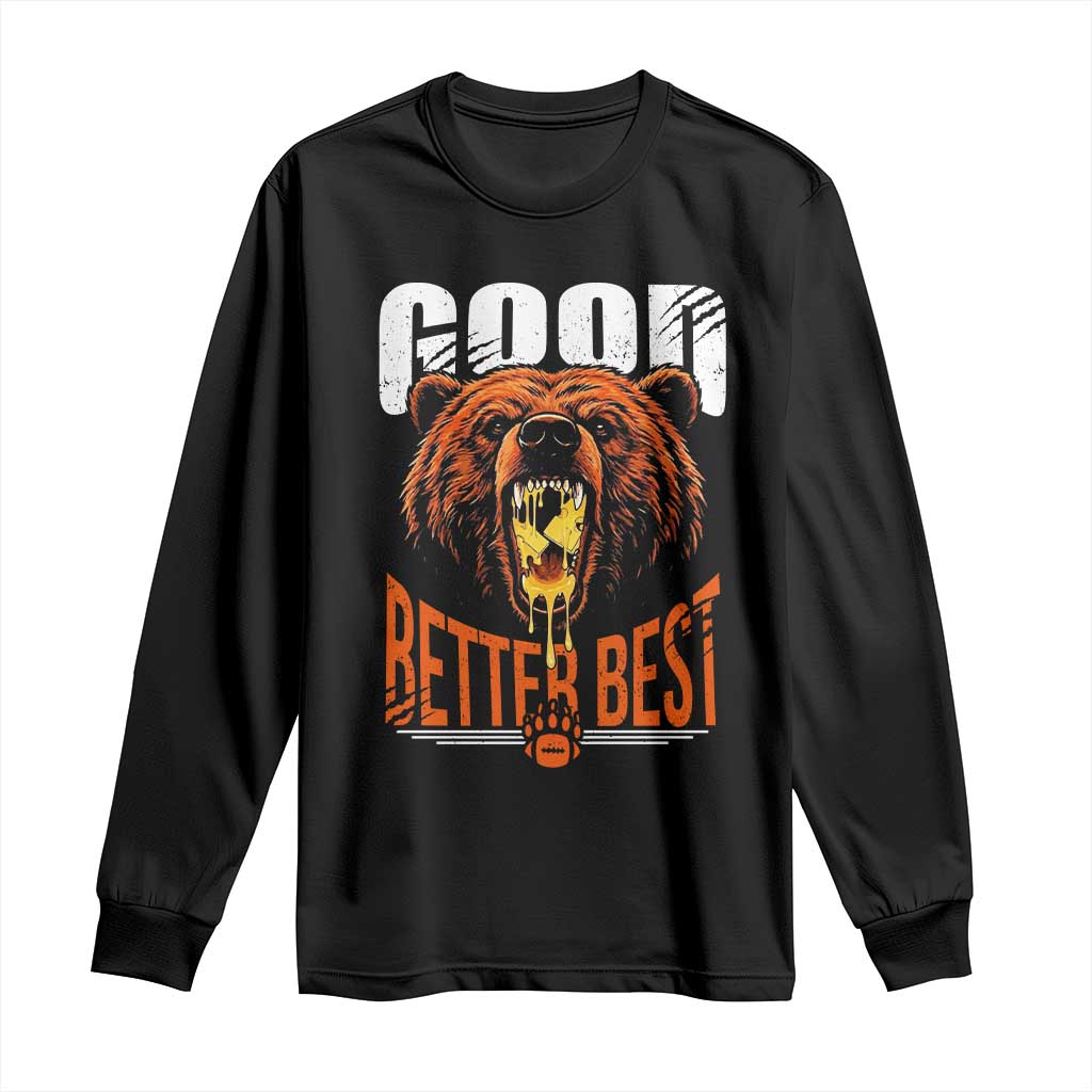 Funny Good Better Best Long Sleeve Shirt BR Eating Cheese CFB Football Fans TS11 Black Print Your Wear