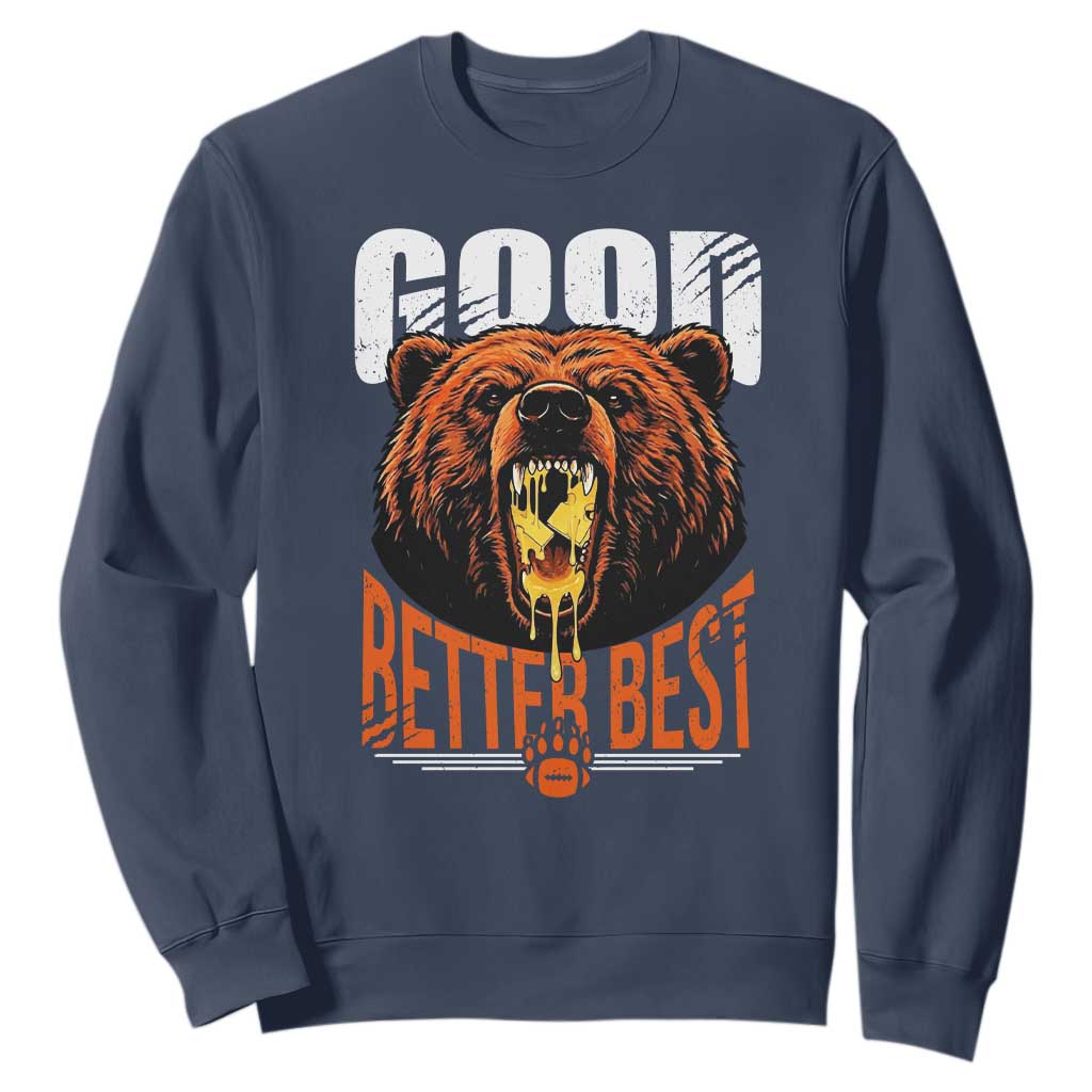 Funny Good Better Best Sweatshirt BR Eating Cheese CFB Football Fans TS11 Navy Print Your Wear