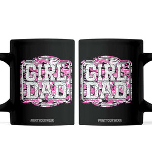 Girl Dad Coffee Mug Pink Camo Hunting Daddy Father's Day TS11 Black Print Your Wear
