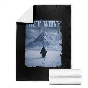 Nihilist Penguin But Why Throw Blanket Snow Mountains Motivational Penguin Meme TS11 Black Print Your Wear