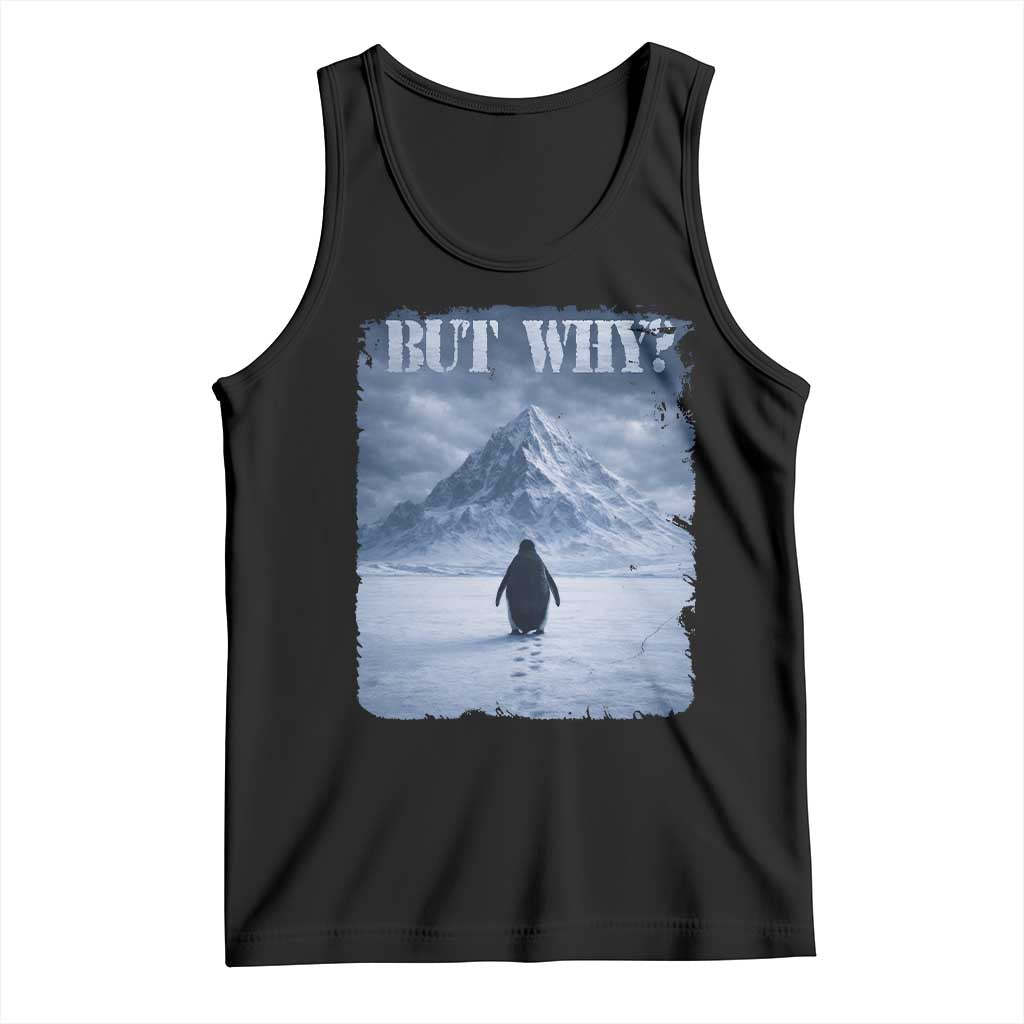 Nihilist Penguin But Why Tank Top Snow Mountains Motivational Penguin Meme TS11 Black Print Your Wear