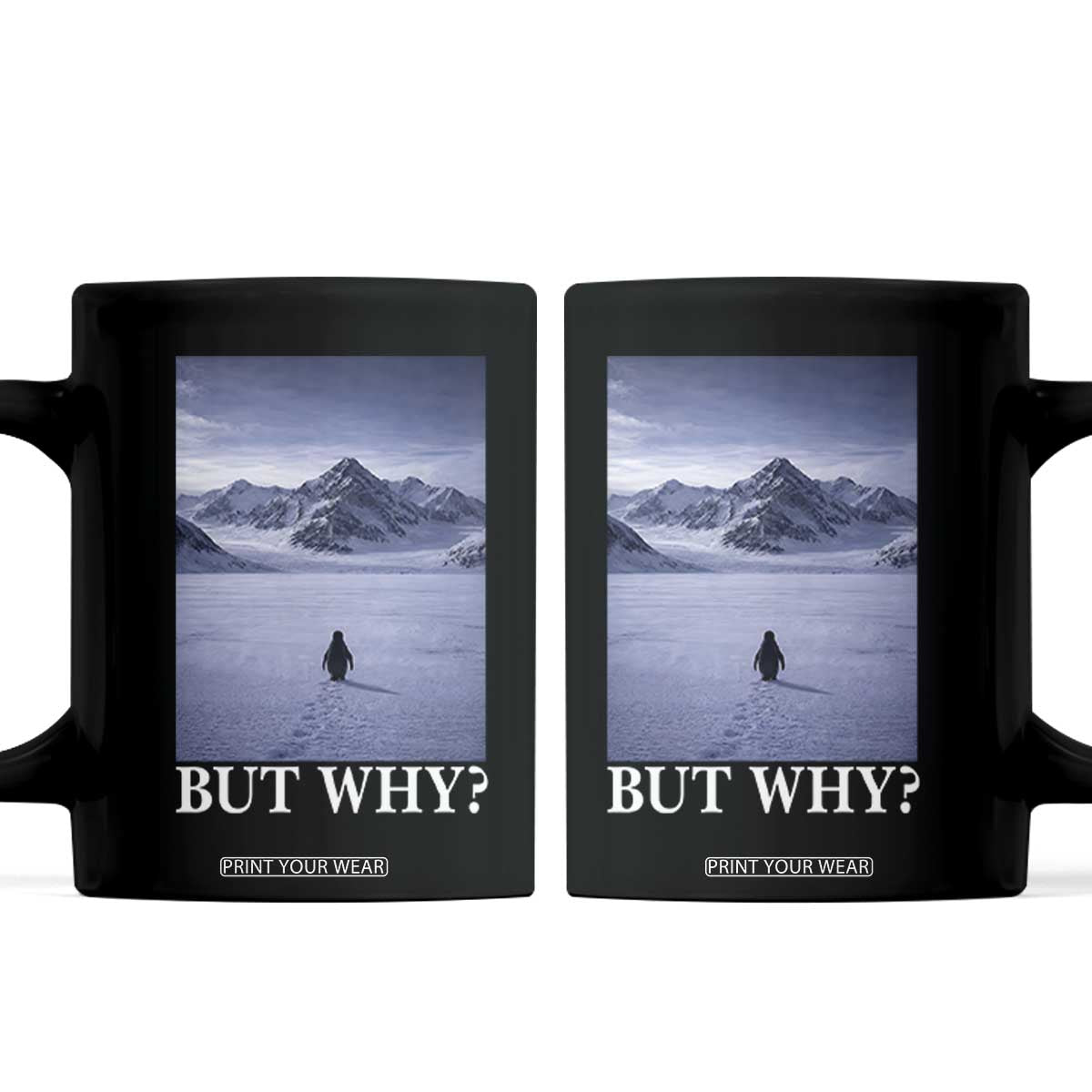 Nihilist Penguin But Why Coffee Mug Lone Penguin Walking Toward Mountain Meme TS11 Black Print Your Wear