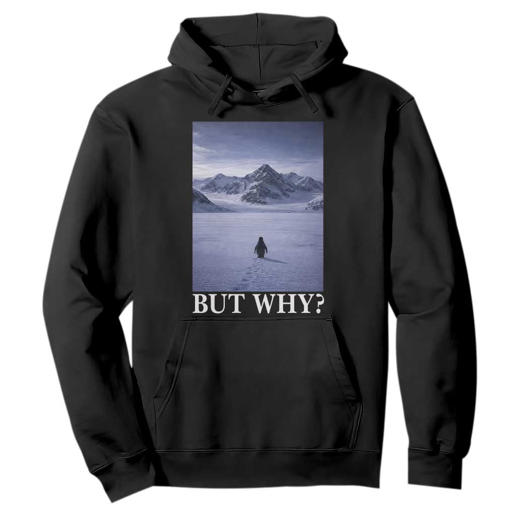 Nihilist Penguin But Why Hoodie Lone Penguin Walking Toward Mountain Meme TS11 Black Print Your Wear