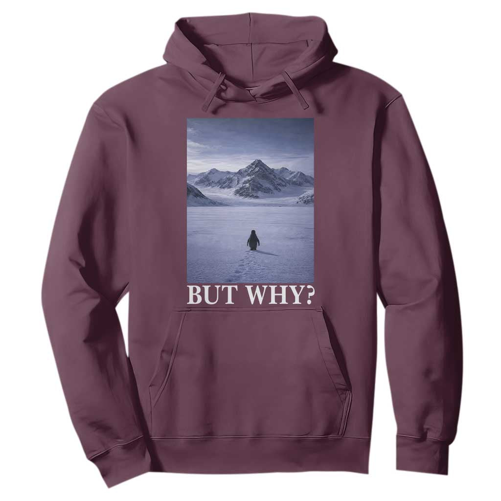 Nihilist Penguin But Why Hoodie Lone Penguin Walking Toward Mountain Meme TS11 Maroon Print Your Wear