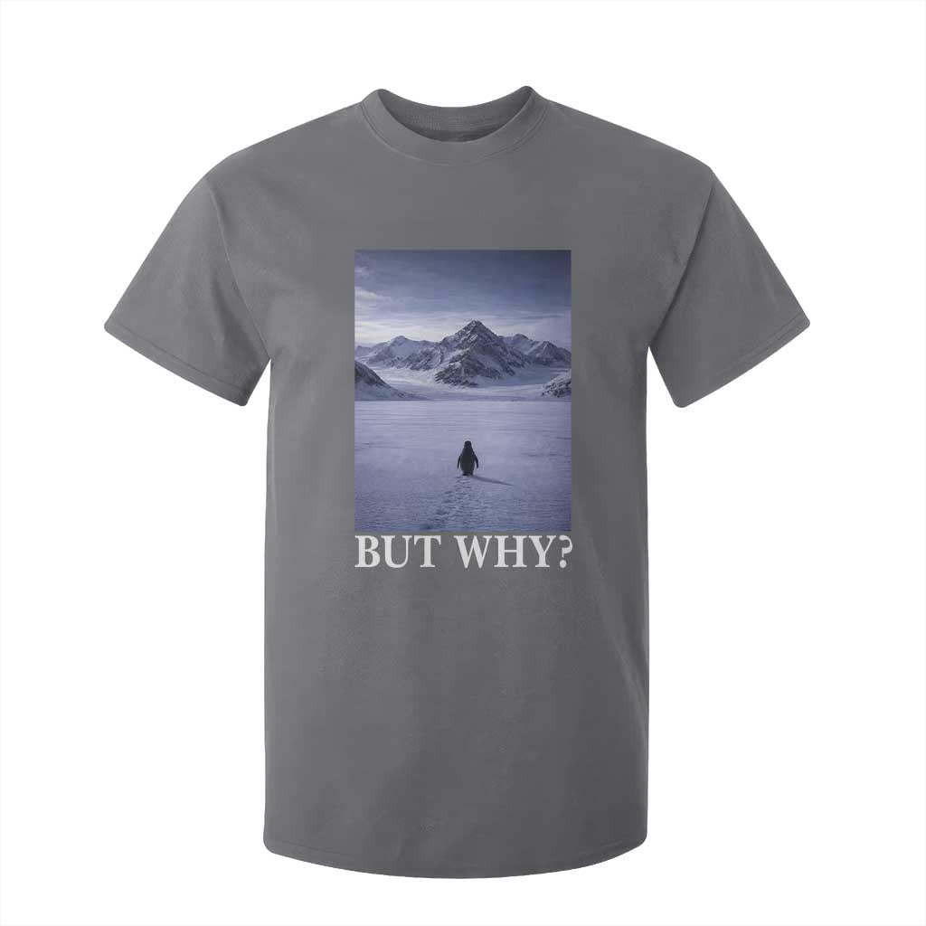 Nihilist Penguin But Why T Shirt For Kid Lone Penguin Walking Toward Mountain Meme TS11 Charcoal Print Your Wear