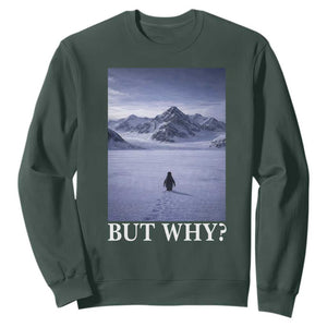 Nihilist Penguin But Why Sweatshirt Lone Penguin Walking Toward Mountain Meme TS11 Dark Forest Green Print Your Wear