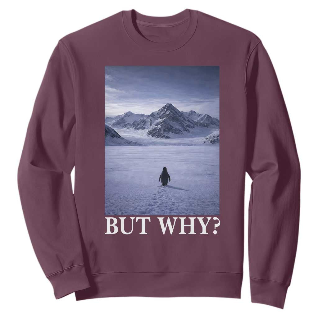 Nihilist Penguin But Why Sweatshirt Lone Penguin Walking Toward Mountain Meme TS11 Maroon Print Your Wear