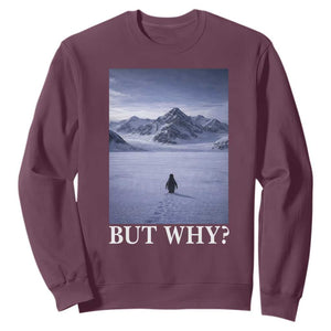 Nihilist Penguin But Why Sweatshirt Lone Penguin Walking Toward Mountain Meme TS11 Maroon Print Your Wear
